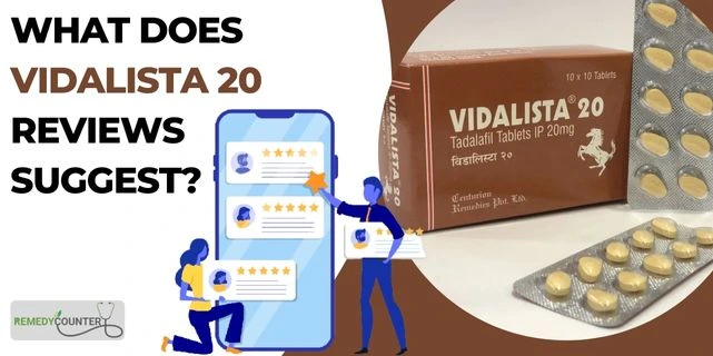 What Do Vidalista 20 Reviews Suggest?