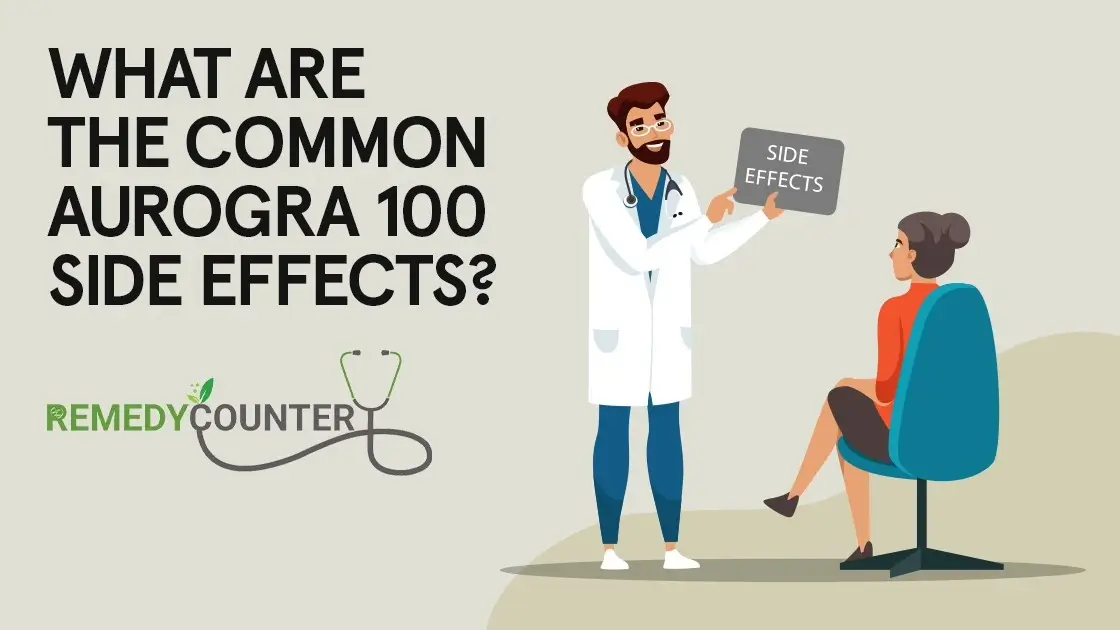 What Are The Common Aurogra 100 Side Effects?