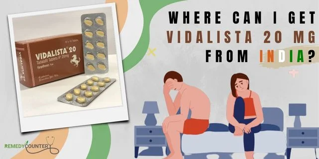 Where Can I Get Vidalista 20 Mg From India?